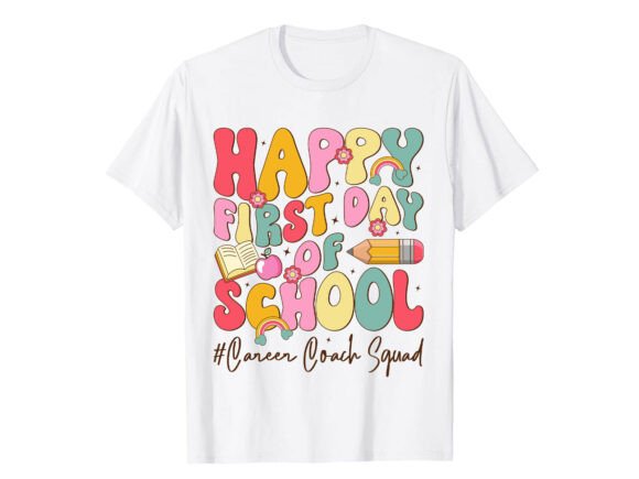 Celebrating Professional Milestones: The Power of the Happy First Day of School Career T-Shirt
