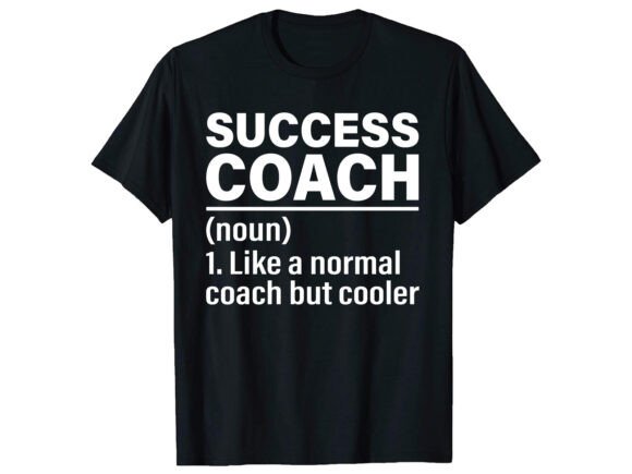 Empowering Professionals: The Success Coach Definition Career T-shirt and Versatile Design Package