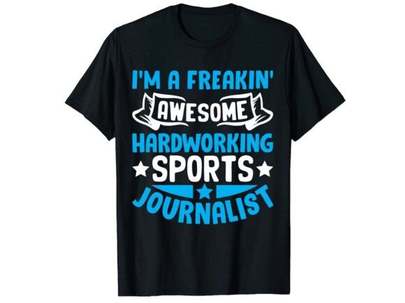 Funny Sports Journalist Career T-shirt: A Practical Evaluation
