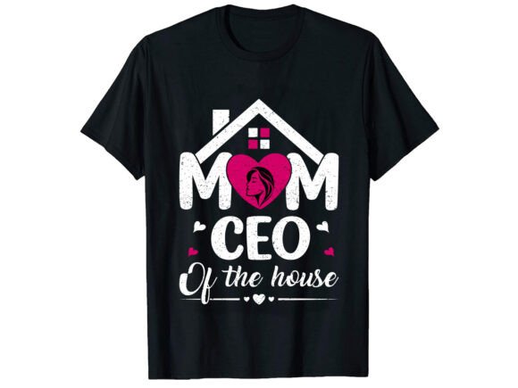 Mom CEO of the House Career T-shirt: A Strategic Asset for Creative Workflows